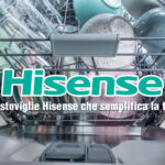 Hisense: la lavastoviglie che semplifica la quotidianità